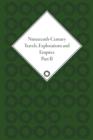 Nineteenth-Century Travels, Explorations and Empires, Part II (set) : Writings from the Era of Imperial Consolidation, 1835-1910 - Book