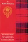 The Robertson : The Origins of the Clan Robertson and Their Place in History - Book