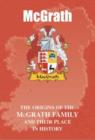 McGrath : The Origins of the McGrath Family and Their Place in History - Book