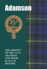 Adamson : The Origins of the Clan Adamson and Their Place in History - Book