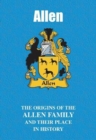 Allen : The Origins of the Allen Family and Their Place in History - Book