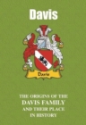 Davis : The Origins of the Davis Family and Their Place in History - Book