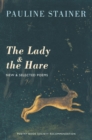 The Lady & the Hare : New & Selected Poems - Book