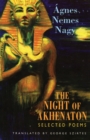 The Night of Akhenaton : Selected Poems - Book