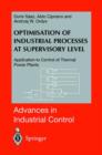 Optimisation of Industrial Processes at Supervisory Level : Application to Control of Thermal Power Plants - Book