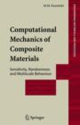 Computational Mechanics of Composite Materials : Sensitivity, Randomness and Multiscale Behaviour - Book