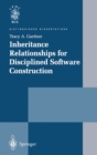 Inheritance Relationships for Disciplined Software Construction - Book