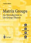 Matrix Groups : An Introduction to Lie Group Theory - Book