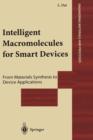 Intelligent Macromolecules for Smart Devices : From Materials Synthesis to Device Applications - Book