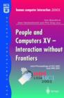 People and Computers XV - Interaction without Frontiers : Joint Proceedings of HCI 2001 and IHM 2001 - Book