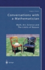 Conversations with a Mathematician : Math, Art, Science and the Limits of Reason - Book