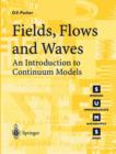 Fields, Flows and Waves : An Introduction to Continuum Models - Book