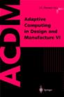 Adaptive Computing in Design and Manufacture VI - Book