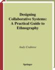Designing Collaborative Systems : A Practical Guide to Ethnography - eBook
