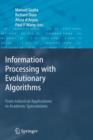 Information Processing with Evolutionary Algorithms : From Industrial Applications to Academic Speculations - Book