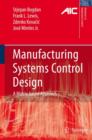 Manufacturing Systems Control Design : A Matrix-based Approach - Book