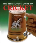 The Beer Lover's Guide to Cricket - Book