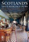 Scotland's True Heritage Pubs : Pub Interiors of Special Historic Interest - Book