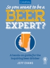 Camra's So You Want to be a Beer Expert? - Book