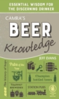 Camra's Beer Knowledge : Essential Wisdom for the Discerning Drinker - Book
