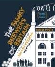 The Family Brewers of Britain : A celebration of British brewing heritage - Book