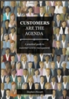 Customers Are The Agenda : A Practical Guide to Customer-centric Management - Book