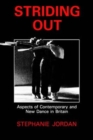 Striding Out : Aspects of Contemporary and New Dance in Britain - Book