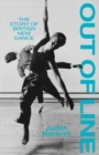 Out of Line : Story of British New Dance - Book