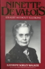 Ninette De Valois : An Idealist without Illusions - Book
