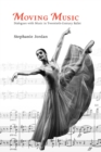 Moving Music : Dialogues with Music in Twentieth-century Ballet - Book