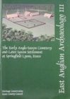 EAA 111: The Early Anglo-Saxon Cemetery and Later Saxon Settlement at Springfield Lyons, Essex - Book