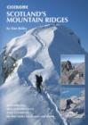 Scotland's Mountain Ridges : Scrambling, Mountaineering and Climbing - the best routes for summer and winter - Book