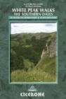 White Peak Walks: The Southern Dales : 30 walks in Derbyshire and Staffordshire - Book