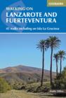 Walking on Lanzarote and Fuerteventura : Including sections of the GR131 long-distance trail - Book