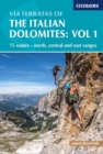 Via Ferratas of the Italian Dolomites Volume 1 : 75 routes - north, central and east ranges - Book