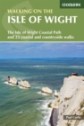 Walking on the Isle of Wight : The Isle of Wight Coastal Path and 23 coastal and countryside walks - Book