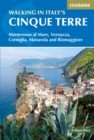Walking in Italy's Cinque Terre : Monterosso al Mare, Vernazza, Corniglia, Manarola and Riomaggiore - Book