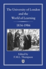 University of London and the World of Learning, 1836-1986 - Book