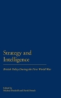 Strategy & Intelligence : British Policy During the First World War - Book