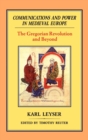 Communications and Power in Medieval Europe : The Gregorian Revolution and Beyond - Book