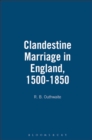 Clandestine Marriage in England, 1500-1850 - Book