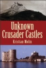 Unknown Crusader Castles - Book