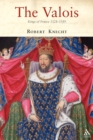 The Valois : Kings of France 1328-1589 - Book