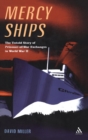 Mercy Ships : The Untold Story of Prisoner-of-War Exchanges in World War II - Book