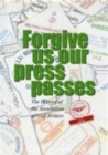Forgive Us Our Press Passes : The History of the Association of Golf Writers - Book