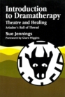 Introduction to Dramatherapy : Theatre and Healing - Ariadne's Ball of Thread - Book