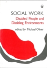 Social Work: Disabled People and Disabling Environments - Book
