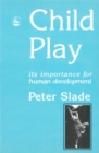 Child Play : its Importance for Human Development - Book