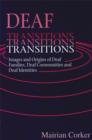 Deaf Transitions : Images and Origins of Deaf Families, Deaf Communities and Deaf Identities - Book