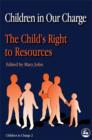 Children in Our Charge : The Child's Right to Resources - Book